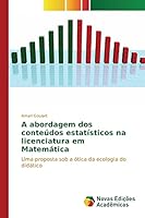 A Abordagem DOS Conteudos Estatisticos Na Licenciatura Em Matematica 6130162782 Book Cover