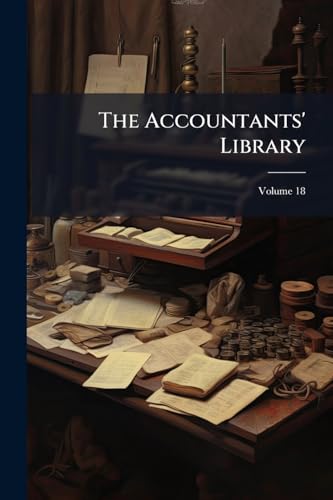 The Accountants' Library; Volume 18