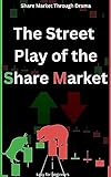 The Street Play of the Share Market: Share Market Through Drama