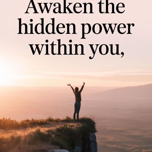 Page de couverture de Awaken the Hidden Power Within You