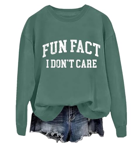 Fun Fact I Dont Care Sweatshirt drôle sarcastique dicton amusant Fact I Don't Care Chemise unisexe, Vert, M