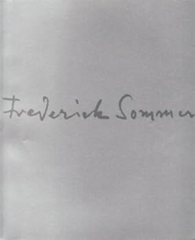 Frederick Sommer at Seventy-Five: A Retrospective