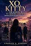XO, Kitty Season 3 TV Series Review: Emotional Collapse and Hidden Truths Revealed (English Edition)