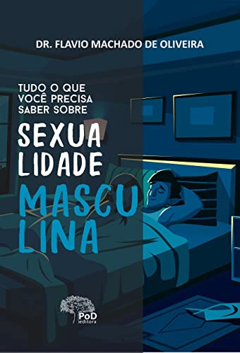 Tudo o que você precisa saber sobre sexualidade masculina