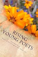 Rising Young Poets: A Collection of Original Poems 150584391X Book Cover