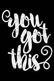  You Got This: Blank lined journal with motivational cover