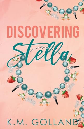 Discovering Stella (K.M. Golland's Romantic Standalones)