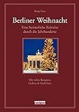 weihnachten berlin 2019 veranstaltungen  Berliner Weihnacht: Eine besinnliche Zeitreise - Mit vielen Rezepten, Liedern & Gedichten