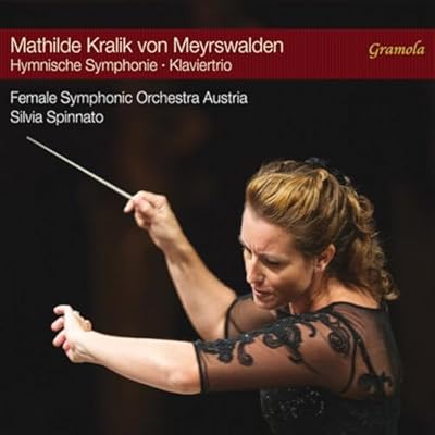 Mathilde Kralik von Meyrswalden: Hymnic Symphony; Piano Trio