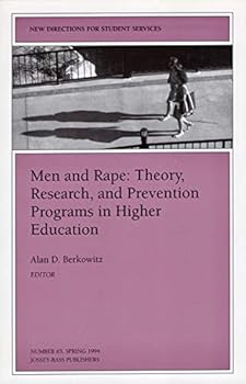 Paperback Men and Rape: Theory, Research, and Prevention: New Directions for Student Services, Number 65 (J-B SS Single Issue Student Services) Book