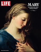 LIFE Mary: Blessed Art Thou Among Women 1683309979 Book Cover