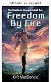 Libertad bajo fuego (Las Crónicas del TriadVerse nº 1)