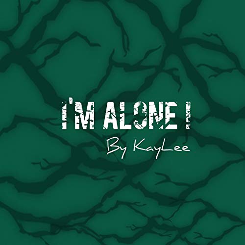 I'm Alone ! by Kaylee on Amazon Music - Amazon.com