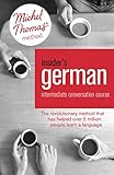 Insider's German Intermediate Conversation Course: with the Michel Thomas Method