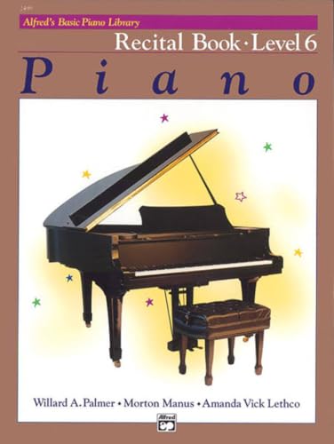 Alfred's Basic Piano Library Recital Book, Bk 6 (Alfred's Basic Piano Library, Bk 6)