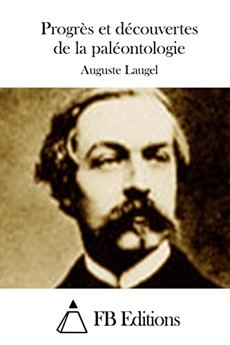 Progrès et découvertes de la paléontologie (French Edition)