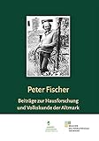  Beiträge zur Hausforschung und Volkskunde der Altmark