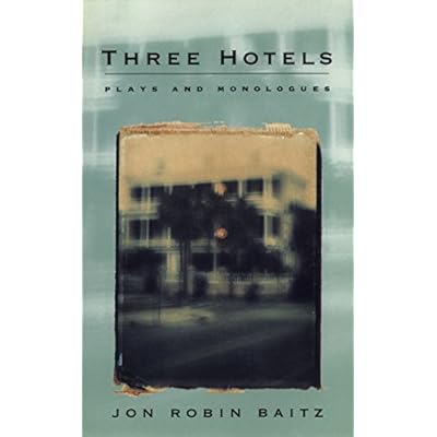 Three Hotels: Plays and Monologues