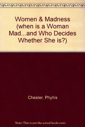Women & Madness (when is a Woman Mad...and Who ... B000KK95Q0 Book Cover