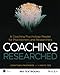 Coaching Researched: Using Coaching Psychology to Inform Your Research and Practice