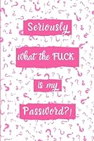 What the Fuck is my Password / Password Log Book / Pink & White 6x9: WTF?! Lined Book B098WDBDXN Book Cover