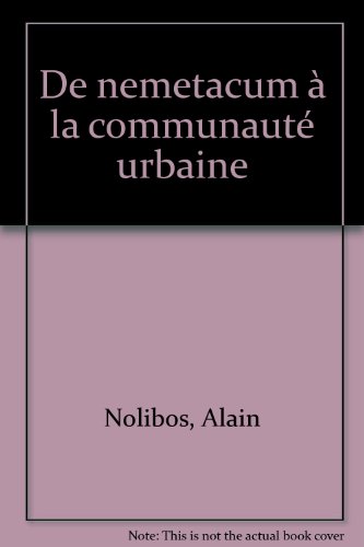De nemetacum à la communauté urbaine