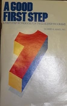 Paperback A Good First Step (Workbook For Twelve Step Programs) Book