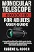 Monocular-Telescope 80x100 HD for Adults User Guide: A complete handbook for stable zoom viewing with waterproof optics, smartphone mounts, and outdoor adventure clarity