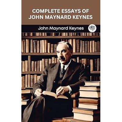 Complete Essays of John Maynard Keynes