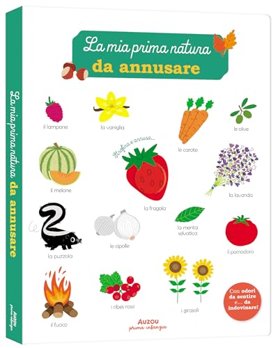 La Mia Prima Natura Da Annusare. Prima Infanzia. Ediz. A Colori