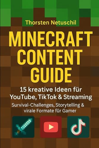 Minecraft Content Guide: 15 kreative Ideen fuer YouTube, TikTok & Streaming: Survival-Challenges, Storytelling & virale Formate 
