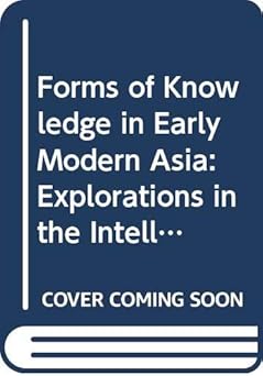 Forms of Knowledge in Early Modern Asia: Explorations in the Intellectual History of India and Tibet, 1500-1800 book cover