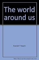 The world around us 0395201322 Book Cover