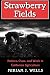 Strawberry Fields: Politics, Class, and Work in California Agriculture (The Anthropology of Contemporary Issues)