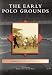 Early Polo Grounds, The (Images of Sports)