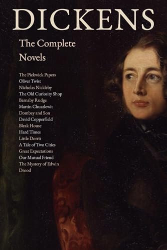 The Complete Novels of Charles Dickens (Annotated): All 15 Novels with Critical Essays | Historical Literary Fiction | Charles Dickens | Erato Press (Classics of World Literature)