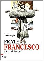 Frate Francesco e i suoi fioretti 8825017650 Book Cover