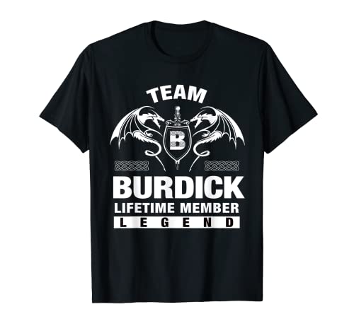 Team BURDICK Lifetime Member Gifts T-Shirt