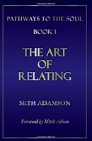 Pathways to the Soul Book I the Art of Relating : The Art of Relating 0984504303 Book Cover