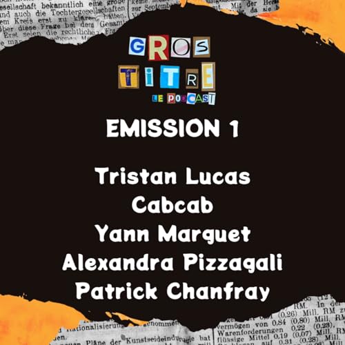 GROS TITRE - Em1 - Tristan Lucas, Cabcab, Yann Marguet, Alexandra Pizzagali, Patrick Chanfray