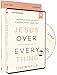 Jesus Over Everything Study Guide with DVD: Uncomplicating the Daily Struggle to Put Jesus First