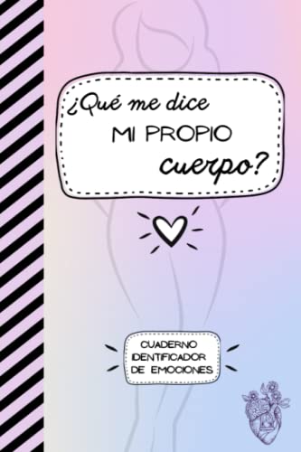 ¿Qué me dice mi propio cuerpo?: Cuaderno identificador de emociones A5 | Tapa blanda acabado mate...