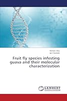 Fruit fly species infesting guava and their molecular characterization 3659688711 Book Cover