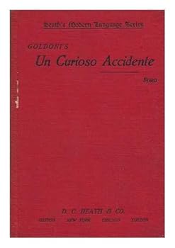 Hardcover Un Curioso Accidente, Commedia in Tre Atti, Di Carlo Goldoni; Ed. with Introduction and Notes by J. D. M. Ford ... Book