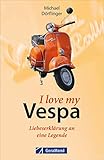  I love Vespa: Liebeserklärung an eine Legende