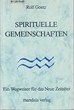 Spirituelle Gemeinschaften: Ein Wegweiser für das Neue Zeitalter