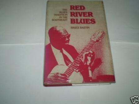 Red River Blues: The Blues Tradition in the Southeast