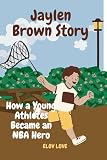 Jaylen Brown kids Biography : Jaylen Brown Story : How a Young Athletes Became an NBA Hero