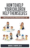 How to Help Your Children Help Themselves