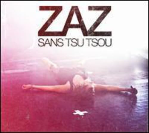 Sans Tsu Tsou [Audio CD] Zaz
